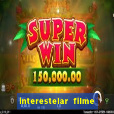 interestelar filme completo dublado telegram interestelar